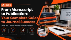 From Manuscript to Publication: Your Complete Guide to Journal Success